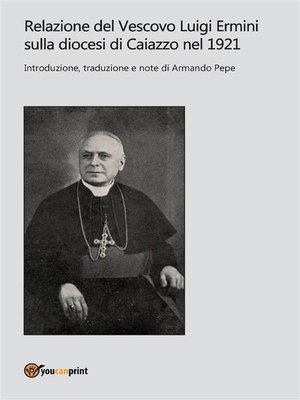 cover image of Relazione del Vescovo Luigi Ermini sulla diocesi di Caiazzo nel 1921